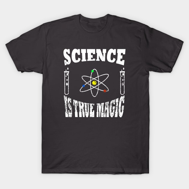 Science is true magic T-Shirt by rashiddidou